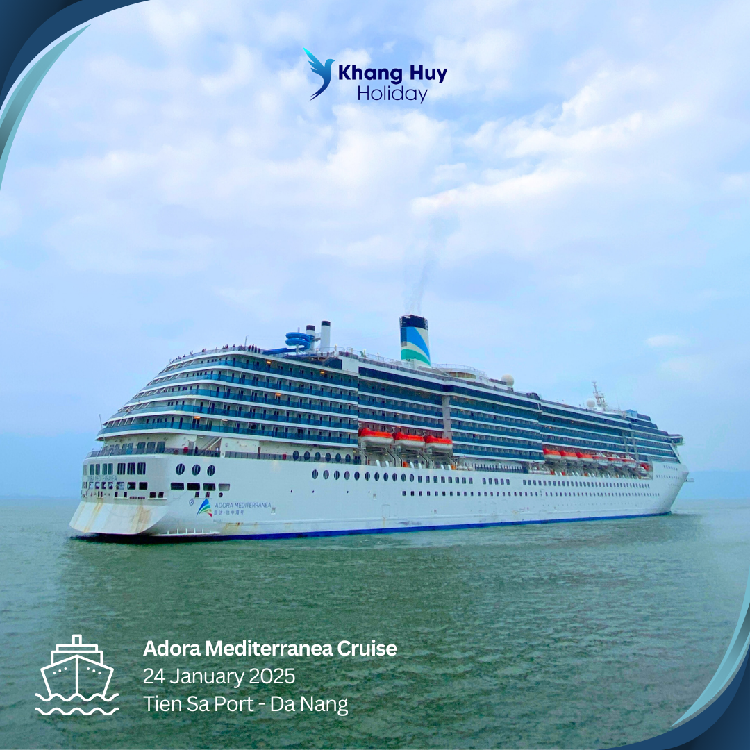 [21/1/2025] Welcoming the Adora Mediterranea Cruise Ship to Tien Sa Port, Da Nang