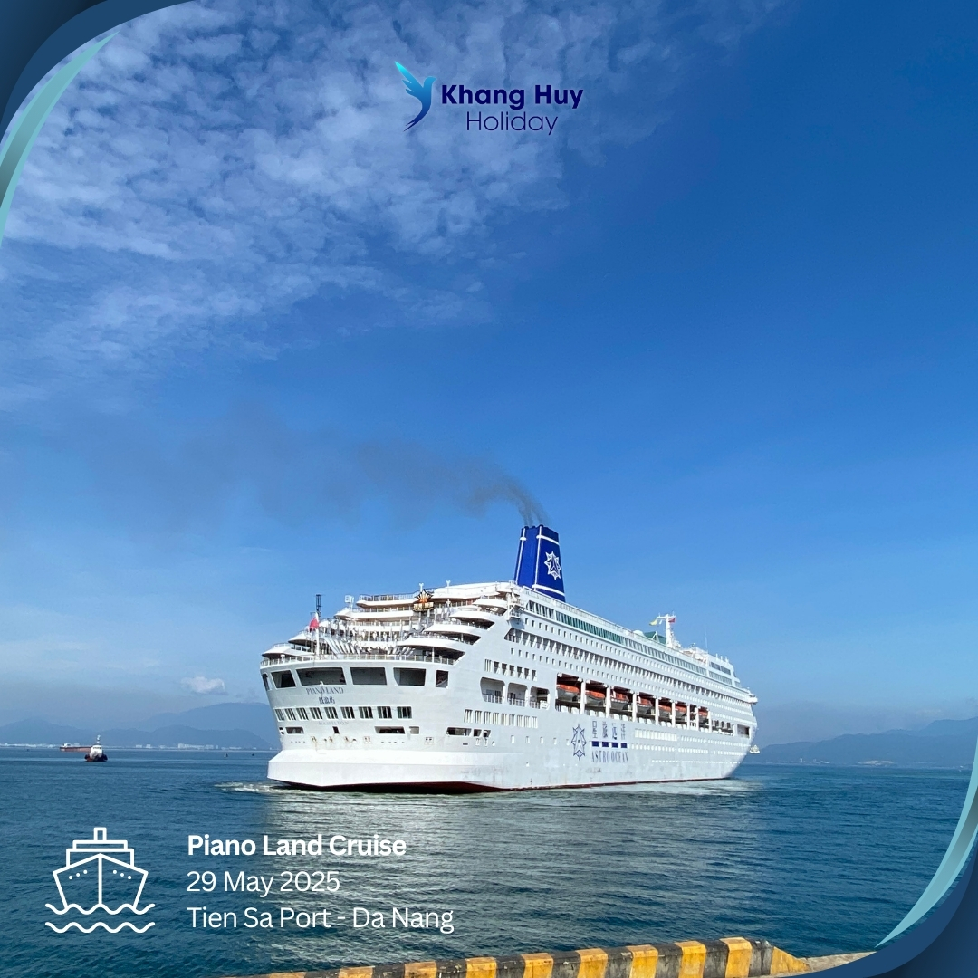 [29/5/2025] Welcoming the Piano Land Cruise Ship to Tien Sa Port, Da Nang